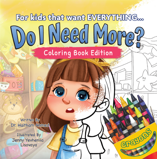 Do I Need More?: For the Kids That Want EVERYTHING, Coloring Book Edition