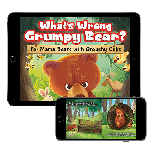 What's Wrong Grumpy Bear? For Mama Bears with Grouchy Cubs (Digital eBook)
