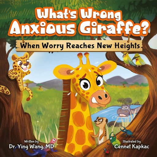 What's Wrong Anxious Giraffe? When Worry Reaches New Heights