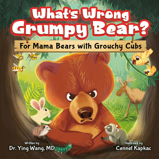 What's Wrong Grumpy Bear? For Mama Bears with Grouchy Cubs