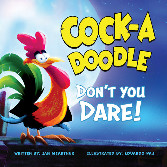 Cock-a-Doodle Don't You Dare!