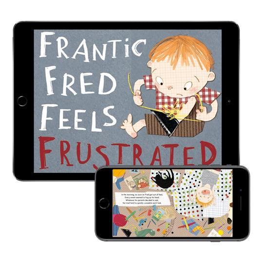 Frantic Fred Feels Frustrated: Kid-Friendly Solutions for Frustration (Digital eBook)