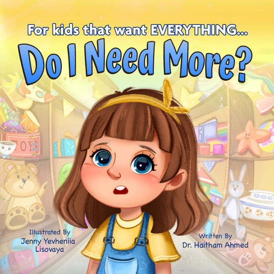 Do I Need More? For Kids that Want EVERYTHING...