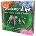 Seasons of Life: Our Walk with Christ.