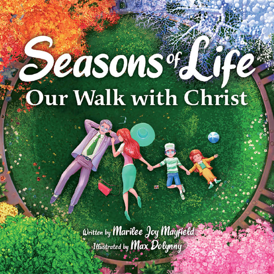 Seasons of Life: Our Walk with Christ