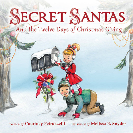 Secret Santas: And the Twelve Days of Christmas Giving.