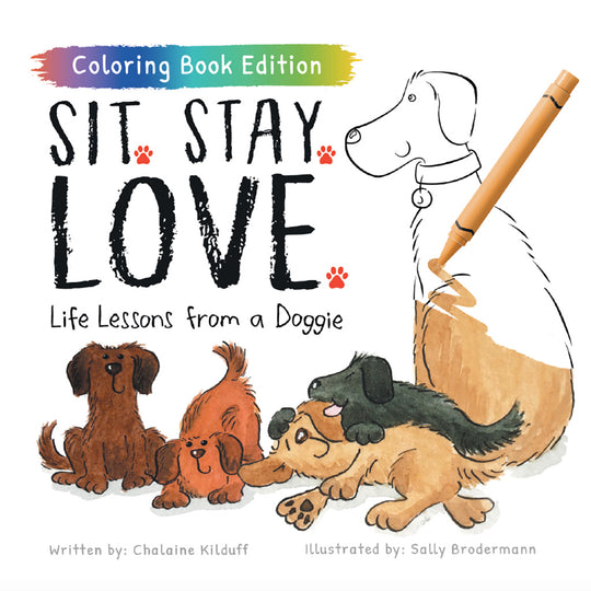 Sit Stay Love: Life Lessons from a Doggie, Coloring Book Edition