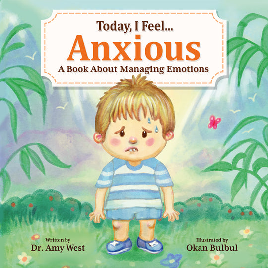 Today, I Feel Anxious: A Book About Managing Emotions