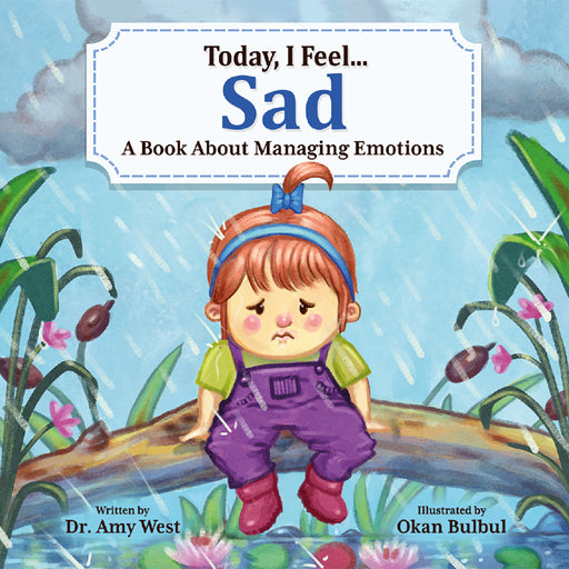 Today, I Feel Sad: A Book About Managing Emotions