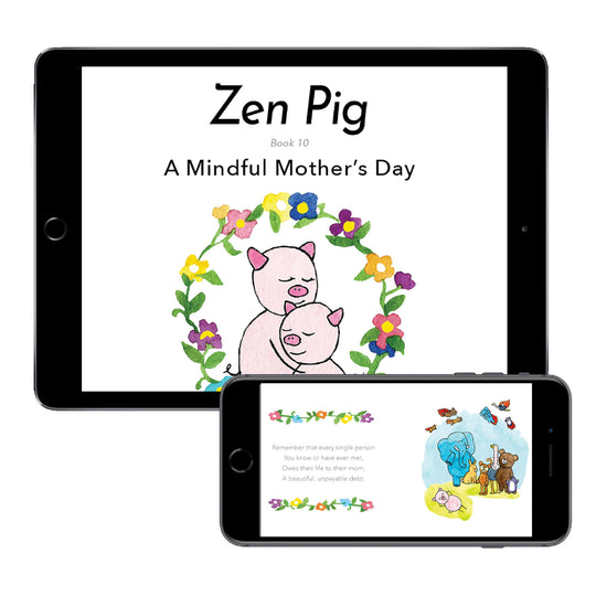 Zen Pig: Book 10: A Mindful Mother's Day (Digital eBook)