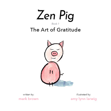 Zen Pig: The Art of Gratitude
