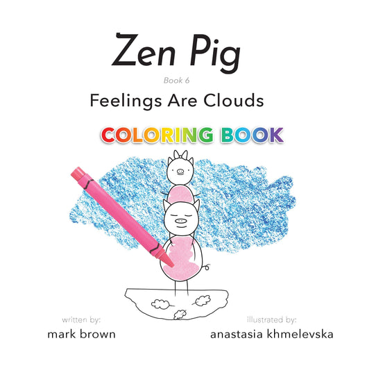Zen Pig: Feelings Are Clouds (Coloring Book Edition)