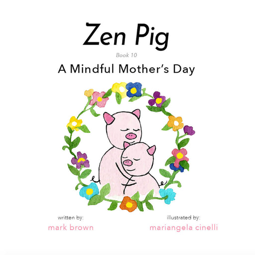 Zen Pig: A Mindful Mother's Day