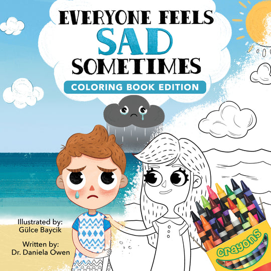 Everyone Feels Sad Sometimes (Coloring Book Edition)